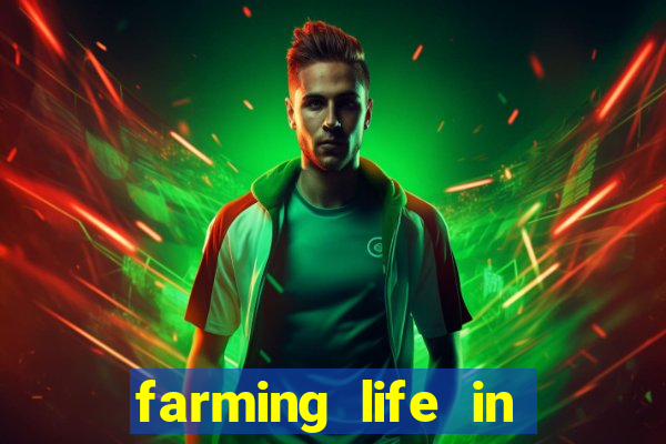 farming life in another world dublado